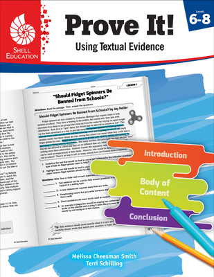 Prove It! Using Textual Evidence, Levels 6-8 - Cheesman Smith, Melissa, and Schilling, Terri