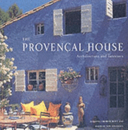Provencal House, The:Architecture and Interiors: Architecture and Interiors