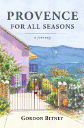 Provence for All Seasons: A Journey