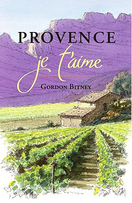 Provence: Je T'Aime - Bitney, Gordon