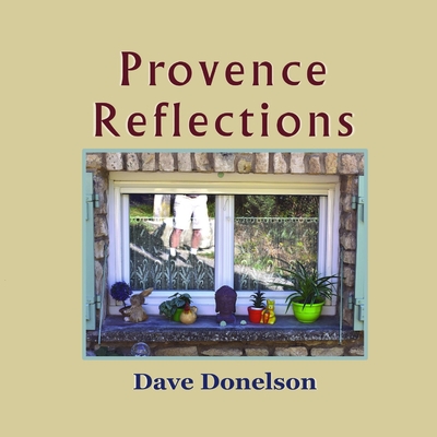 Provence Reflections - Donelson, Dave