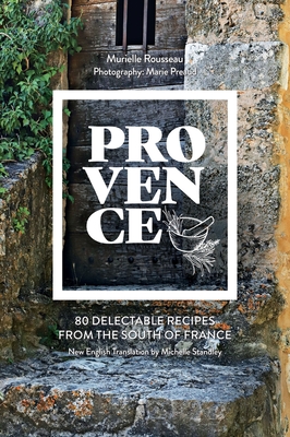 Provence - Rousseau, Murielle, and Standley, Michelle (Translated by)
