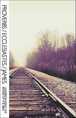 Proverbs, Ecclesiastes, James - Smith, Christopher R