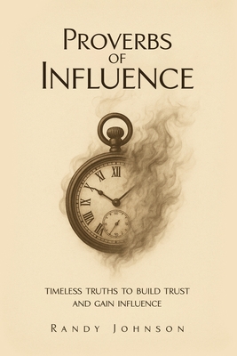 Proverbs of Influence - Johnson, Randy