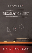 Proverbs: "Reconstructed"
