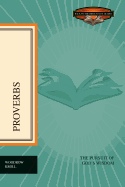 Proverbs: The Pursuit of God's Wisdom
