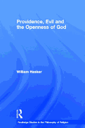 Providence, Evil and the Openness of God