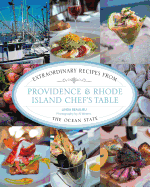 Providence & Rhode Island Chef's Table: Extraordinary Recipes from the Ocean State
