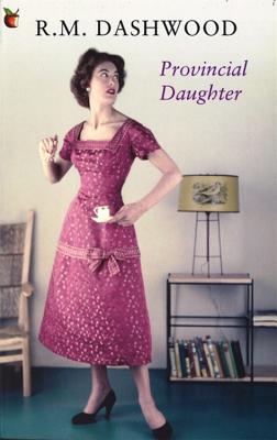 Provincial Daughter - Dashwood, R.M.