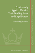 Provisionally Applied Treaties: Their Binding Force and Legal Nature