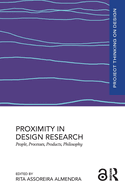 Proximity in Design Research: People, Processes, Products, Philosophy