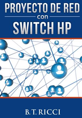 Proyecto de Red Con Switch HP - Ricci, B T