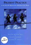 Prudent Practice: A Guide for Managing Malpractice Risk - Houston, Mary Kay