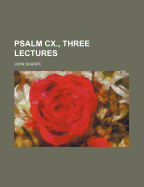 Psalm CX., Three Lectures