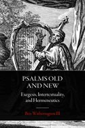 Psalms Old and New: Exegesis, Intertextuality, and Hermeneutics