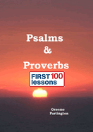 Psalms & Proverbs: First 100 Lessons