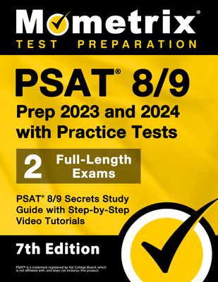 PSAT 8/9 Prep 2023 and 2024 with Practice Tests - 2 Full-Length Exams, PSAT 8/9 Secrets Study Guide with Step-by-Step Video Tutorials: [7th Edition] - Bowling, Matthew (Editor)