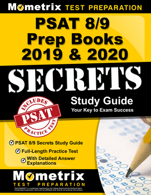 PSAT 8/9 Prep Books 2019 & 2020 - PSAT 8/9 Secrets Study Guide, Full-Length Practice Test with Detailed Answer Explanations: [Includes Step-By-Step Review Video Tutorials] - Mometrix College Admissions Test Team (Editor)