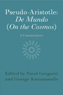 Pseudo-Aristotle: De Mundo (On the Cosmos)