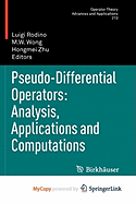 Pseudo-Differential Operators: Analysis, Applications and Computations - Rodino, Luigi (Editor), and Wong, M W (Editor), and Zhu, Hongmei (Editor)