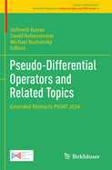 Pseudo-Differential Operators and Related Topics: Extended Abstracts PSORT 2024