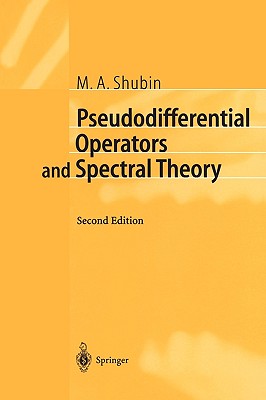 Pseudodifferential Operators and Spectral Theory - Shubin, M a, and Andersson, S I (Translated by)