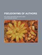 Pseudonyms of Authors: Including Anonyms and Initialisms