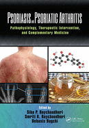 Psoriasis and Psoriatic Arthritis: Pathophysiology, Therapeutic Intervention, and Complementary Medicine