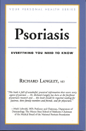 Psoriasis: Everything You Need to Know