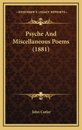Psyche and Miscellaneous Poems (1881)