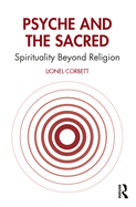 Psyche and the Sacred: Spirituality Beyond Religion