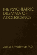 Psychiatric Dilemma of Adolescence