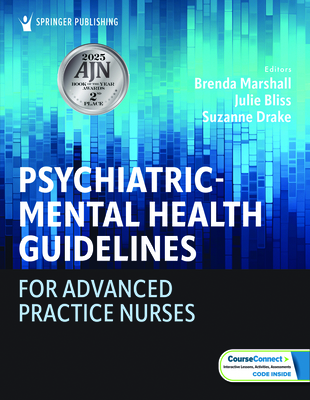 Psychiatric-Mental Health Guidelines for Advanced Practice Nurses - Marshall, Brenda, Edd (Editor), and Bliss, Julie, Edd, RN (Editor), and Drake, Suzanne, PhD, Apn (Editor)