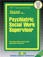 Psychiatric Social Work Supervisor: Passbooks Study Guide