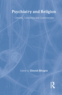 Psychiatry and Religion: Context, Consensus and Controversies