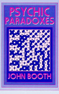 Psychic Paradoxes - Booth, John