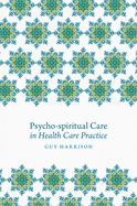 Psycho-Spiritual Care in Health Care Practice