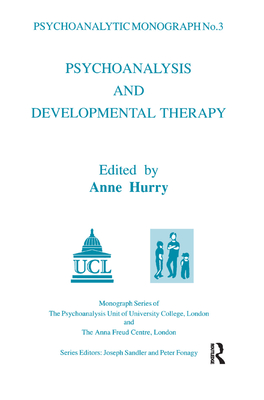 Psychoanalysis and Developmental Therapy - Hurry, Anne (Editor)