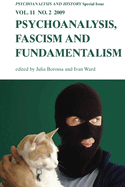 Psychoanalysis, Fascism, Fundamentalism: Psychoanalysis and History Volume 11, Issue 2