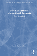 Psychoanalysis for Intersectional Humanity: Sade Reloaded