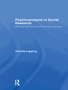 Psychoanalysis in Social Research: Shifting Theories and Reframing Concepts