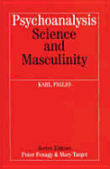 Psychoanalysis, Science and Masculinity - Figlio, Karl