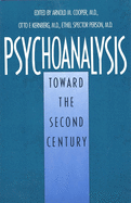 Psychoanalysis: Toward the Second Century