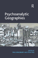 Psychoanalytic Geographies. Edited by Paul Kingsbury and Steve Pile