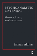 Psychoanalytic Listening: Methods, Limits, and Innovations