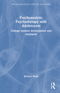 Psychoanalytic Psychotherapy with Adolescents: College Student Development and Treatment