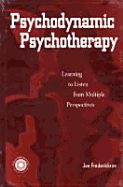 Psychodynamic Psychotherapy: Learning to Listen from Multiple Perspectives