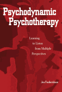 Psychodynamic Psychotherapy: Learning to Listen from Multiple Perspectives
