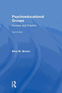 Psychoeducational Groups: Process and Practice