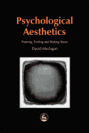 Psychological Aesthetics: Painting, Feeling and Making Sense